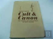 Cult And Canon: Origins And Development Of State Maoism, 1935-78