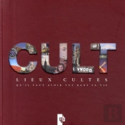 Cult ; Lieux Cultes ; Qu'Il Faut Avoir Vus Dans Sa Vie