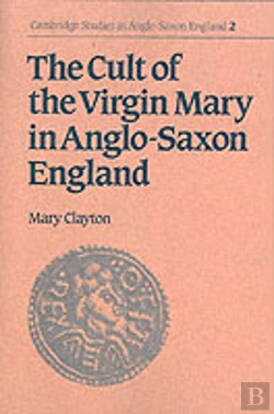 Bertrand.pt - Cult Of The Virgin Mary In Anglo-Saxon England