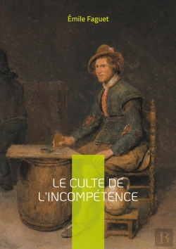 Bertrand.pt - Culte De Incompetence - Decryptage D Une Derive Democr