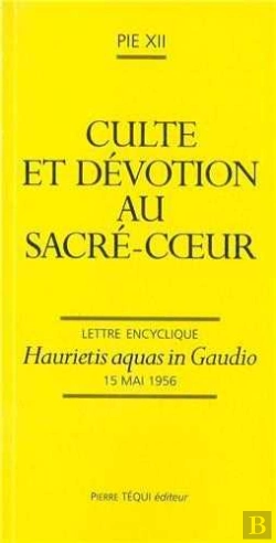 Bertrand.pt - Culte Et Dévotion Au Sacré-Coeur : Haurietis Aquas In Gaudio