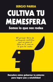 Cultiva Tu Memesfera. Somos Lo Que Nos Rodea