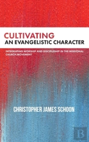 Cultivating An Evangelistic Character