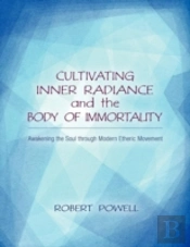 Cultivating Inner Radiance And The Body Of Immortality