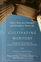 Cultivating Mentors Â€“ Sharing Wisdom In Christian Higher Education