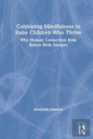 Cultivating Mindfulness To Raise Children Who Thrive