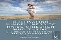 Cultivating Mindfulness To Raise Children Who Thrive