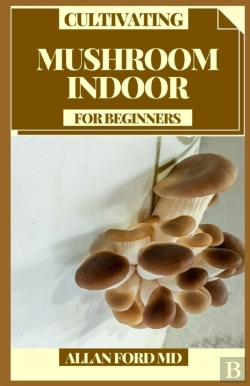 Bertrand.pt - Cultivating Mushroom Indoor For Beginners