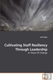 Cultivating Staff Resiliency Through Lea