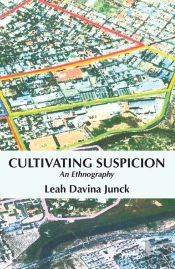Cultivating Suspicion: An Ethnography