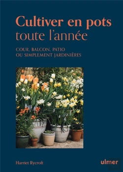 Bertrand.pt - Cultiver En Pots Toute L'Année - Cour, Balcon, Patio Ou Simplement Jardinière