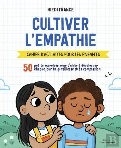 Bertrand.pt - Cultiver L'Empathie - Cahier D'Activites Pour Les Enfants - 50 Petits Exercices Pour T'Aider A Devel