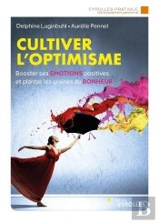 Cultiver L'Optimisme : Booster Ses Émotions Positives Et Planter Les Graines Du Bonheur