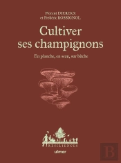 Cultiver Ses Champignons : En Planche, En Seau, Sur Bûche