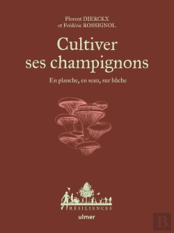 Bertrand.pt - Cultiver Ses Champignons : En Planche, En Seau, Sur Bûche