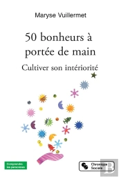 Cultiver Son Intériorité ; 50 Pistes Pour S'Épanouir