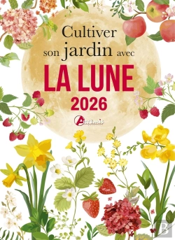 Bertrand.pt - Cultiver Son Jardin Avec La Lune (Édition 2026)