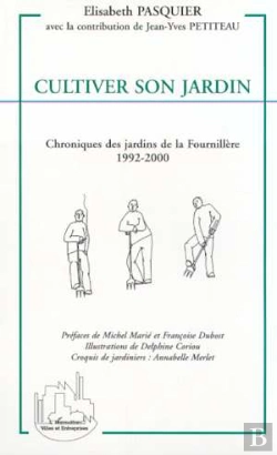 Bertrand.pt - Cultiver Son Jardin ; Chroniques Des Jardins De La Fournillere, 1992-2000