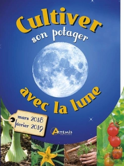 Bertrand.pt - Cultiver Son Potager Avec La Lune (Mars 2018-Février 2019)