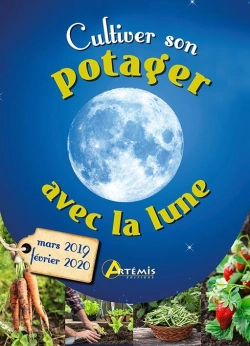 Bertrand.pt - Cultiver Son Potager Avec La Lune Mars 2019-Fevrier 2020