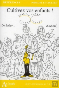 Bertrand.pt - Cultivez Vos Enfants ! [De Babar... À Balzac]