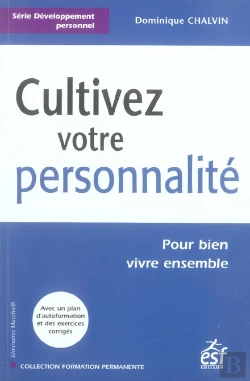 Bertrand.pt - Cultivez Votre Personnalite ; Pour Bien Vivre Ensemble
