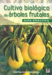 Cultivo Biológico De Árboles Frutales. Guía De Campo