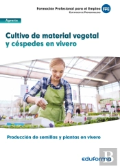 Cultivo De Material Vegetal Y Céspedes En Vivero. Certificado De Profesionalidad Producción De Semil