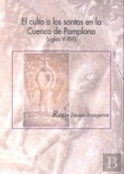 Culto A Los Santos En La Cuenca De Pamplona (Siglos V-Xvi), El