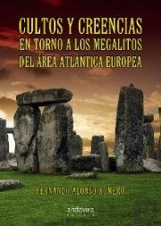 Cultos Y Creencias En Torno A Los Megalitos Del Área Atlántica Europea