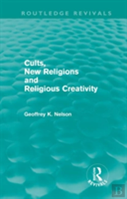 Bertrand.pt - Cults, New Religions And Religious Creativity (Routledge Revivals)