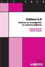 Cultura 2.0. Técnicas De Investigación En Entornos Digitales