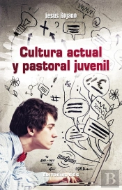 Cultura Actual Y Pastoral Juvenil