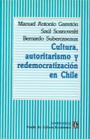 Cultura, Autoritarismo Y Redemocratización En Chile
