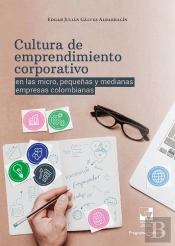 Cultura De Emprendimiento Corporativo En Las Micro, Pequeñas Y Medianas Empresas Colombianas
