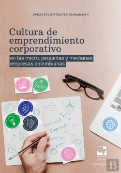 Bertrand.pt - Cultura De Emprendimiento Corporativo En Las Micro, Pequeñas Y Medianas Empresas Colombianas