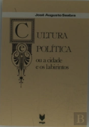 Cultura e Política ou a Cidade e os Labirintos