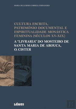 Bertrand.pt - Cultura Escrita, Património Documental e Espiritualidade Monástica Feminina (Séculos XV-XIX)