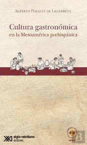 Cultura Gastronómica En La Mesoamérica Prehispánica