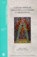 Cultura Popular, Industrias Culturales Y Ciberespacio