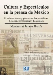Cultura Y Espectáculos En La Prensa Mexicana. Estudio De Temas Y Géneros En Los Periódicos Reforma,