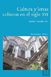 Cultura Y Letras Cubanas En El Siglo Xxi