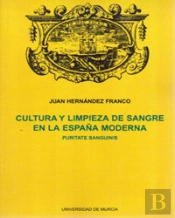 Cultura Y Limpieza De Sangre En La España Moderna