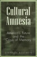 Cultural Amnesia