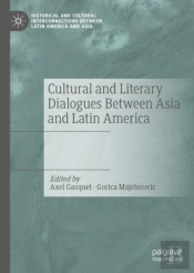 Cultural And Literary Dialogues Between Asia And Latin America