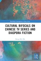 Cultural Bifocals On Chinese Tv Series And Diaspora Fiction