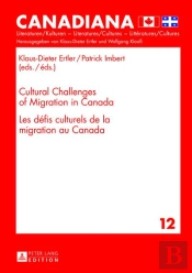 Cultural Challenges Of Migration In Canada / Les Defis Culturels De La Migration Au Canada