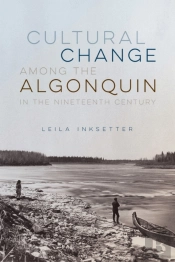 Cultural Change Among The Algonquin In The Nineteenth Century