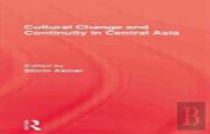 Cultural Change & Continuity In Central Asia