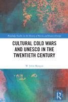 Cultural Cold Wars And Unesco In The Twentieth Century